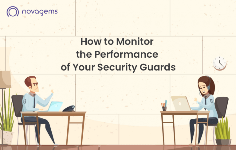 How To Monitor The Performance Of Your Security Guards 