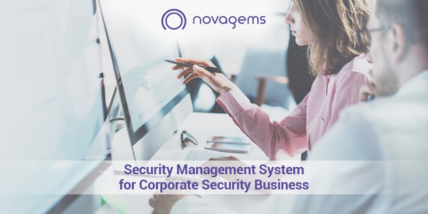 Corporate Security Business and the new age Security Management System! – Novagems