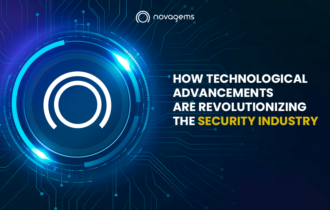 How Technological Advancements Are Revolutionizing The Security Industry