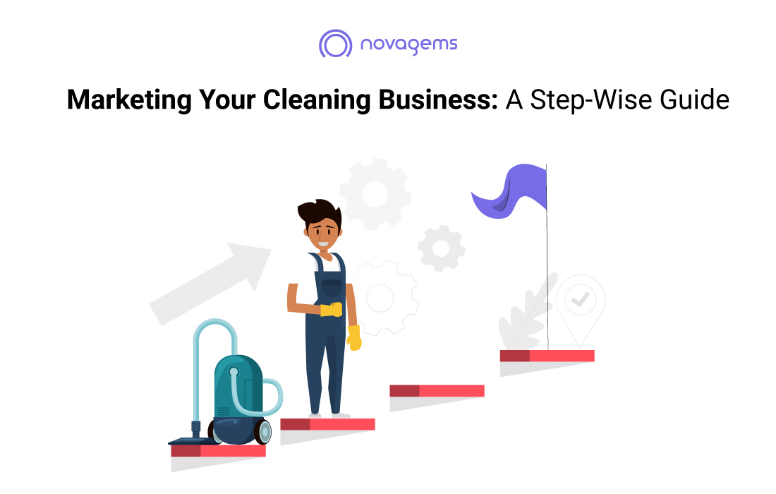 Marketing Your Cleaning Business: A Step-Wise Guide